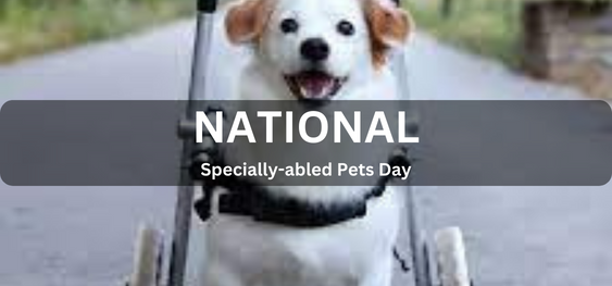 National Specially-abled Pets Day [राष्ट्रीय विशेष योग्यजन पालतू जानवर दिवस]